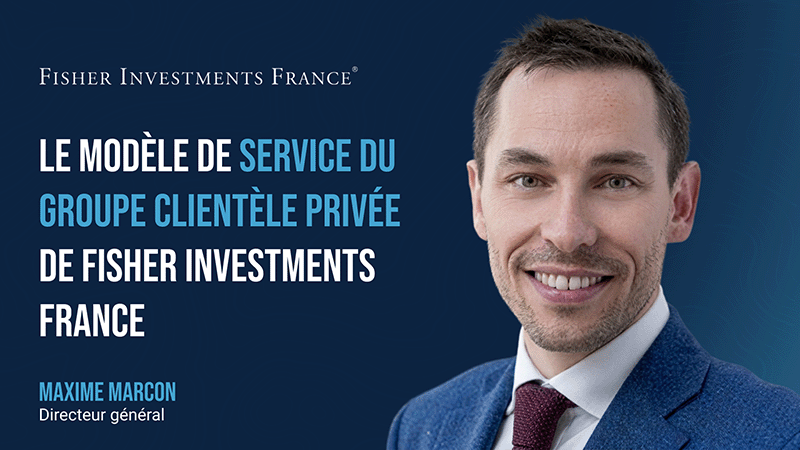 Le modèle de service du groupe Clientèle privée de Fisher Investments France