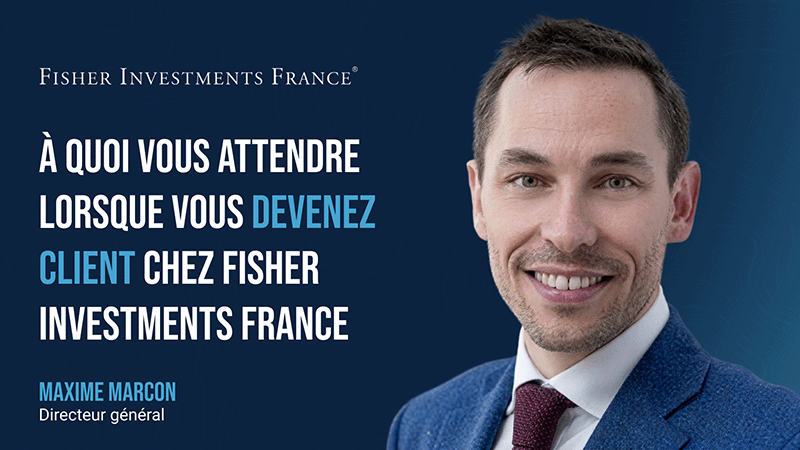 À quoi vous attendre lorsque vous devenez client chez Fisher Investments France