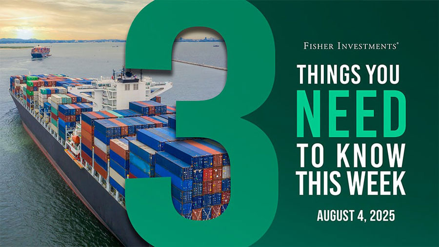 3 Things You Need to Know This Week | Investor Sentiment, Trade Balances, UK Economy (Aug. 4, 2025)