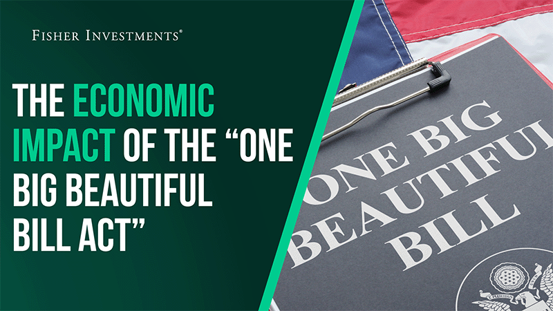 Fisher Investments Explains | Are One Big Beautiful Bill Budget Fears Justified?