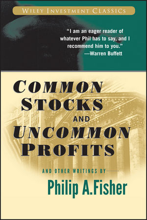 Common Stocks and Uncommon Profits: Philip A. Fisher