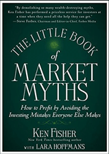 Cover Image of The Little Book of Market Myths by Ken Fisher